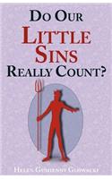 Do Our Little Sins Really Count?