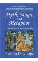 Myth, Magic, and Metaphor - A Journey into the Heart of Creativity