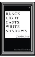Black Light Casts White Shadows