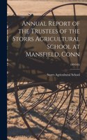 Annual Report of the Trustees of the Storrs Agricultural School at Mansfield, Conn; 1904/05