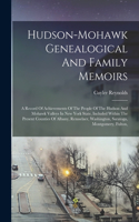 Hudson-mohawk Genealogical And Family Memoirs