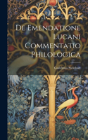 De Emendatione Lucani Commentatio Philologica
