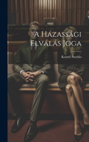 Házassági Elválás Joga
