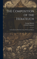 Composition of the Hexateuch; an Introduction With Select Lists of Words and Phrases