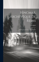 Hincmar, Archevêque De Reims