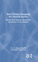 Black Women Navigating the Doctoral Journey