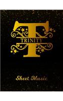 Trinity Sheet Music: Personalized Name Letter T Blank Manuscript Notebook Journal Instrument Composition Book for Musician & Composer 12 Staves per Page Staff Line Notep