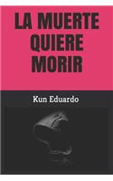 La Muerte Quiere 