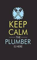 Keep calm the plumber is here