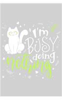 I'm busy doing nothing