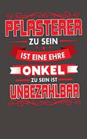 Pflasterer Zu Sein Ist Eine Ehre - Onkel Zu Sein Ist Unbezahlbar: Praktischer Wochenkalender für ein ganzes Jahr - ohne festes Datum