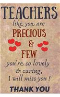 Teacher Like You Are Precious and Few