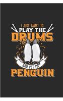 I Just Want to Play Drums and Pet My Penguin