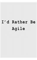 I'd Rather Be Agile: Blank Lined Journal