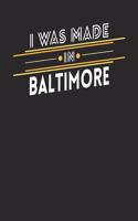 I Was Made In Baltimore: Baltimore Notebook Baltimore Vacation Journal Handlettering Diary I Logbook 110 Journal Paper Pages 6 x 9