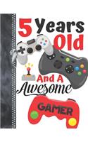 5 Years Old And A Awesome Gamer: Video Controllers Doodling & Drawing Art Journal Book Sketchbook For Boys And Girls