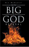 How Big Is God: Refusal