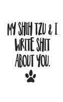 My Shih Tzu and I Write Shit About You