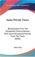 Some Private Views