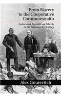 From Slavery to the Cooperative Commonwealth