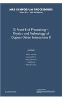 Si Front End Processing Physics and Technology II of Dopant-Defect Interactions II: Volume 610