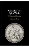 Nietzsche's Free Spirit Works