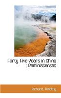 Forty-Five Years in China: Reminiscenses