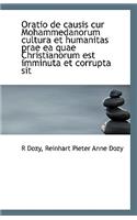 Oratio de Causis Cur Mohammedanorum Cultura Et Humanitas Prae EA Quae Christianorum Est Imminuta Et