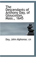 The Descendants of Anthony Day, of Gloucester, Mass., 1645