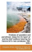 Problems of Population and Parenthood. [Being the 2D Report of and the Chief Evidence Taken by the N