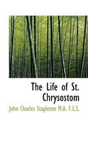 The Life of St. Chrysostom