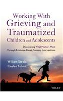 Working with Grieving and Traumatized Children and Adolescents