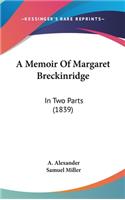 A Memoir of Margaret Breckinridge: In Two Parts (1839)