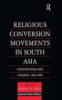 Religious Conversion Movements in South Asia: Continuities and Change, 1800-1900
