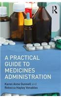 A Practical Guide to Medicine Administration