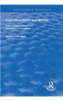 Cost, Uncertainty and Welfare