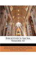 Bibliotheca Sacra, Volume 47