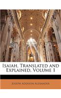 Isaiah, Translated and Explained, Volume 1