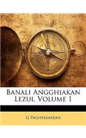 Banali Angghiakan Lezui, Volume 1