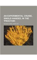 An Experimental Cruise, Single-Handed, in the 'Procyon'.