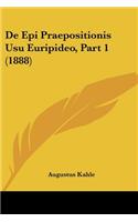 De Epi Praepositionis Usu Euripideo, Part 1 (1888)