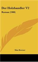 Der Holzhandler V2: Roman (1900)