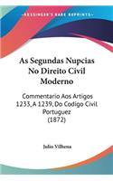 As Segundas Nupcias No Direito Civil Moderno: Commentario Aos Artigos 1233, A 1239, Do Codigo Civil Portuguez (1872)