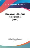Dedicaces Et Lettres Autographes (1884)