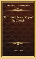 The Future Leadership of the Church