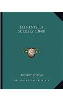 Elements Of Surgery (1840)