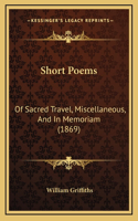 Short Poems: Of Sacred Travel, Miscellaneous, and in Memoriam (1869)