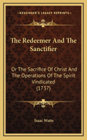 The Redeemer And The Sanctifier