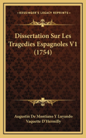Dissertation Sur Les Tragedies Espagnoles V1 (1754)