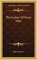 Ecstasy Of Owen Muir